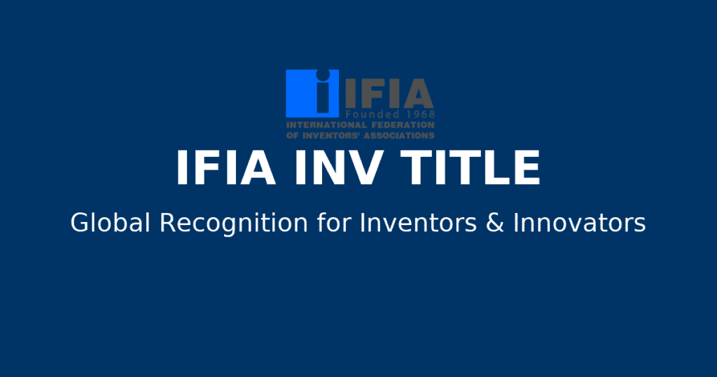 IFIA Announces Inventors from More Than 50 Countries Have Received the IFIA INV Title